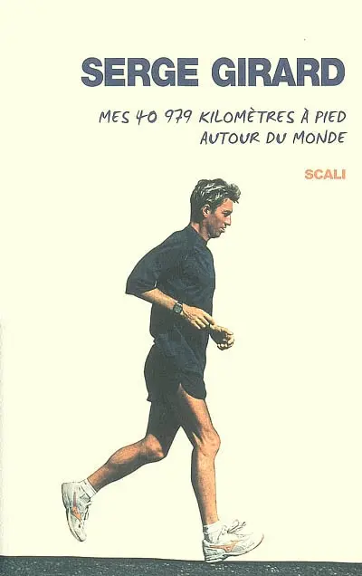 Mes 40.979 kilomètres à pied autour du monde : le marin des continents