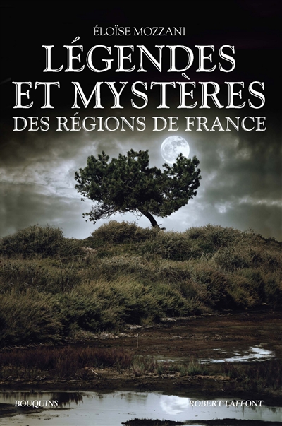 Légendes et mystères des régions de France