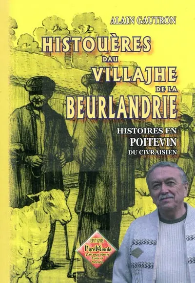 Histouères dau villajhe de la Beurlandrie : histoires en poitevin du civraisien
