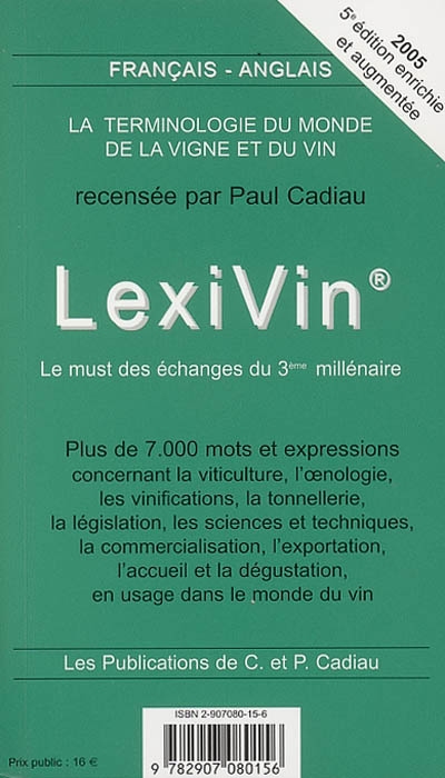 Lexivin : la terminologie du monde de la vigne et du vin : français-anglais. Lexiwine : wine dictionary : English-French