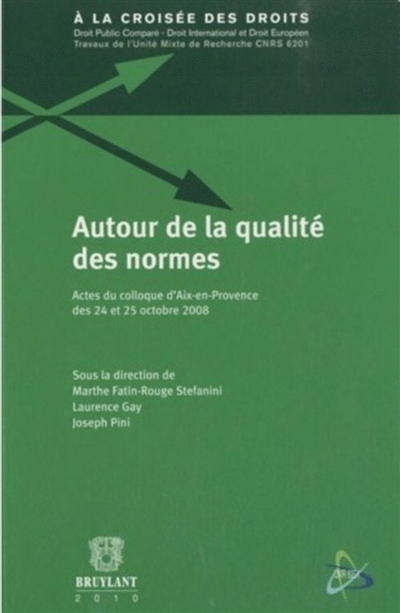 Autour de la qualité des normes : actes du colloque d'Aix-en-Provence des 24 et 25 octobre 2008