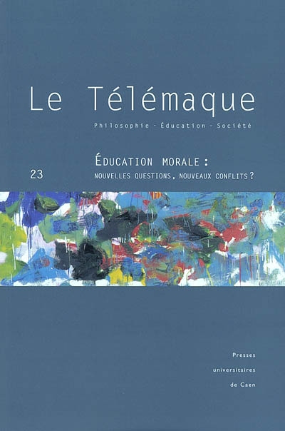 Télémaque (Le), n° 23. Education morale : nouvelles questions, nouveaux conflits ?