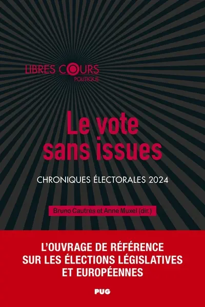 Le vote sans issues : chroniques électorales 2024
