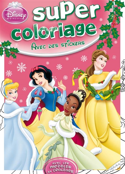 Super coloriage : avec des stickers : princesses