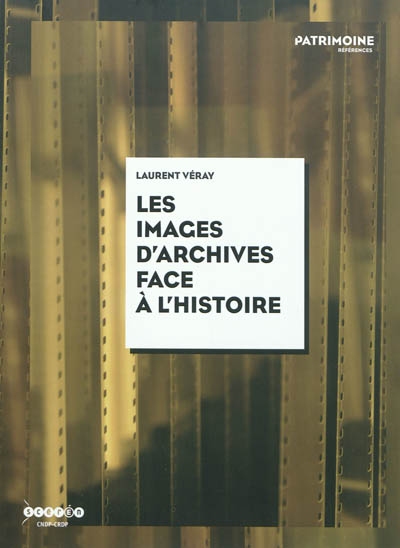 Les images d'archives face à l'histoire : de la conservation à la création