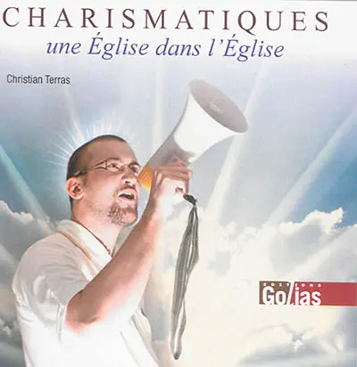 Le renouveau charismatique : une Eglise dans l'Eglise ?