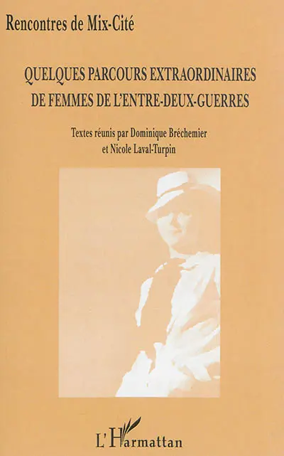 Quelques parcours extraordinaires de femmes de l'entre-deux-guerres