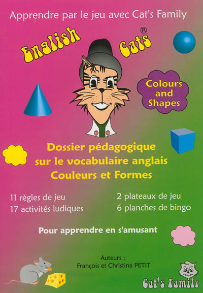 English cat's : dossier pédagogique sur le vocabulaire anglais : couleurs et formes. colours and shapes
