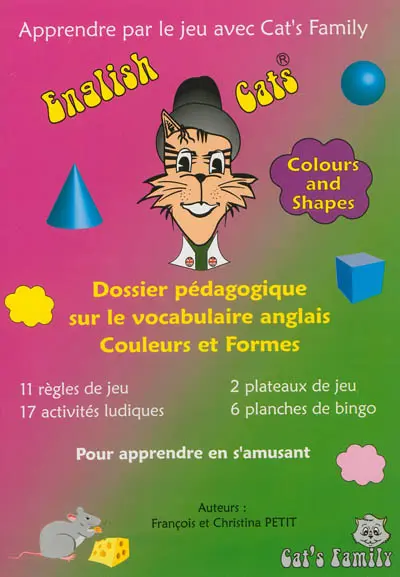English cat's : dossier pédagogique sur le vocabulaire anglais : couleurs et formes. colours and shapes