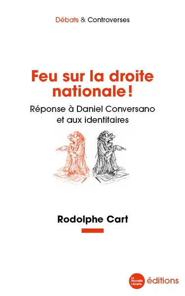 Feu sur la droite nationale ! : réponse à Daniel Conversano et aux identitaires