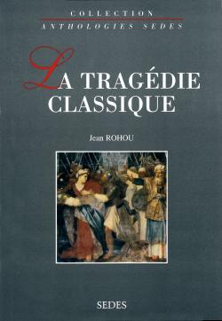 La tragédie classique (1550-1793)