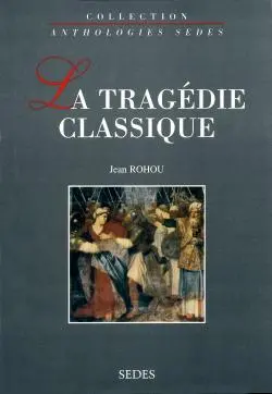 La tragédie classique (1550-1793)