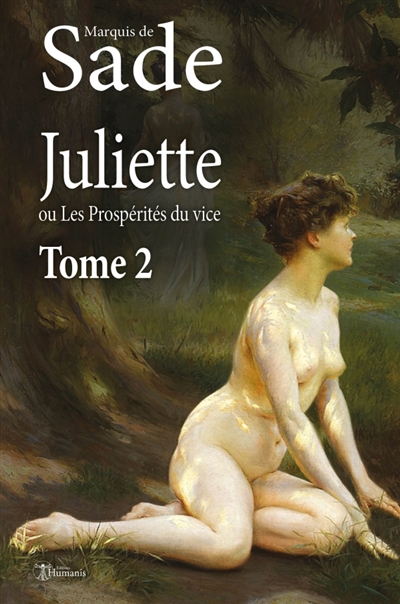 Juliette, ou Les Prospérités du vice : Tome 2