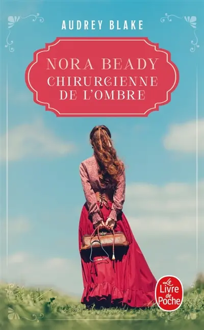 Nora Beady. Vol. 1. Chirurgienne de l'ombre