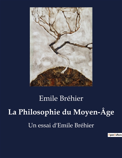 La Philosophie du Moyen-Age : Un essai d'Emile Bréhier