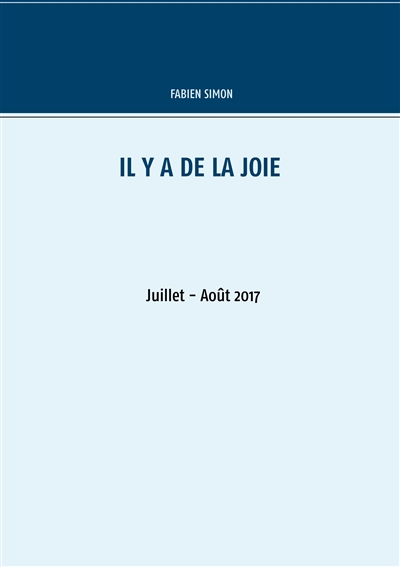 Il y a de la joie. Juillet...