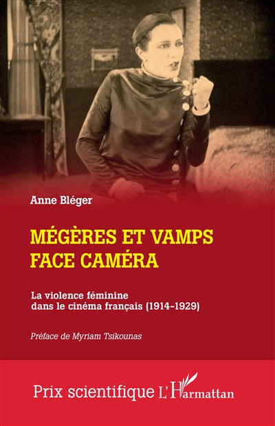 Mégères et vamps face caméra : la violence féminine dans le cinéma français (1914-1929)