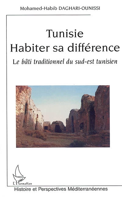 Tunisie, habiter sa différence : le bâti traditionnel du Sud-Est tunisien