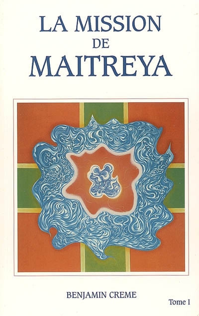 La mission de Maitreya. Vol. 1