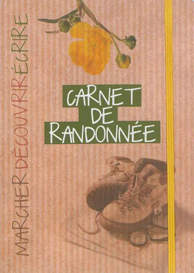 Carnet de randonnée : marcher, découvrir, écrire