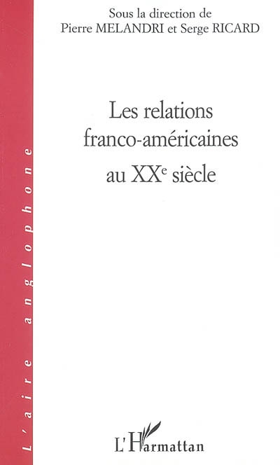Les relations franco-américaines au XXe siècle