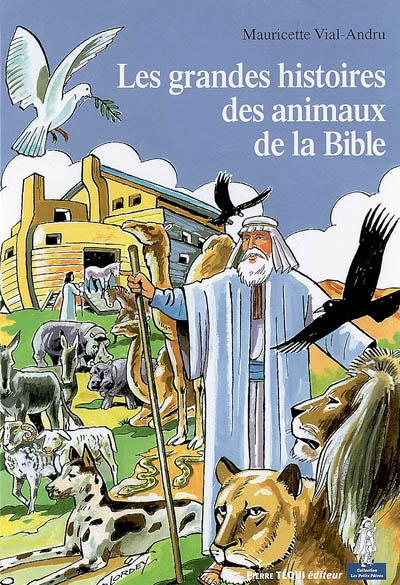 Les grandes histoires des animaux de la Bible