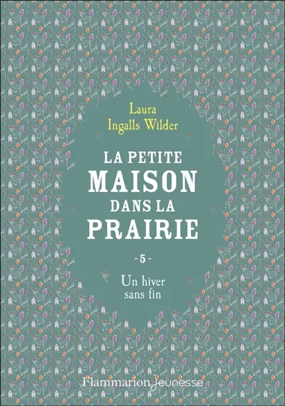 La petite maison dans la prairie. Vol. 5. Un hiver sans fin
