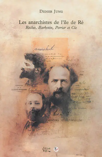 Les anarchistes de l'île de Ré : Reclus, Barbotin, Perrier et Cie