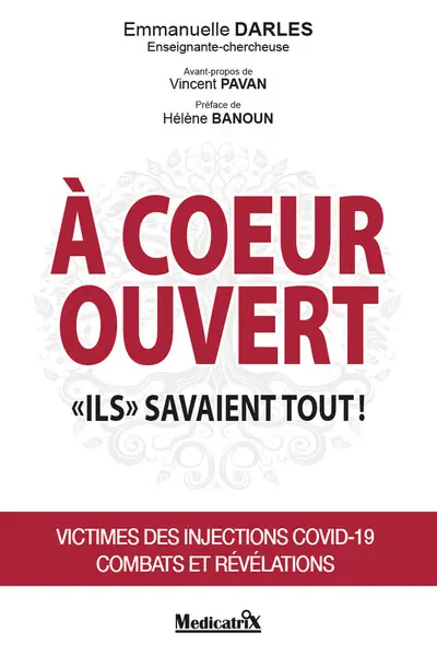 A coeur ouvert : ils savaient tout ! : victimes des injections Covid-19, combats et révélations