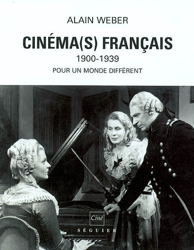Cinéma(s) français 1900-1939 : pour un monde différent
