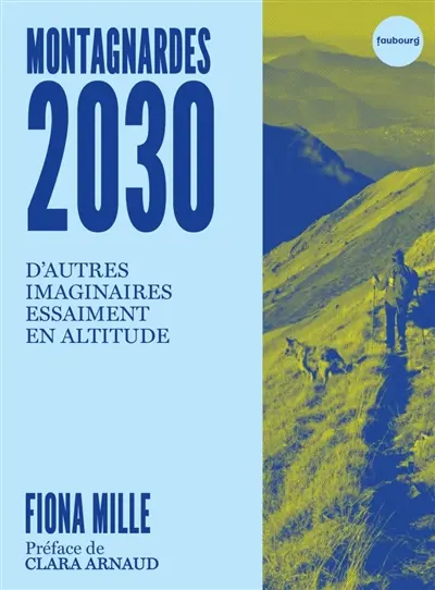 Montagnardes 2030 : d'autres imaginaires essaiment en altitude