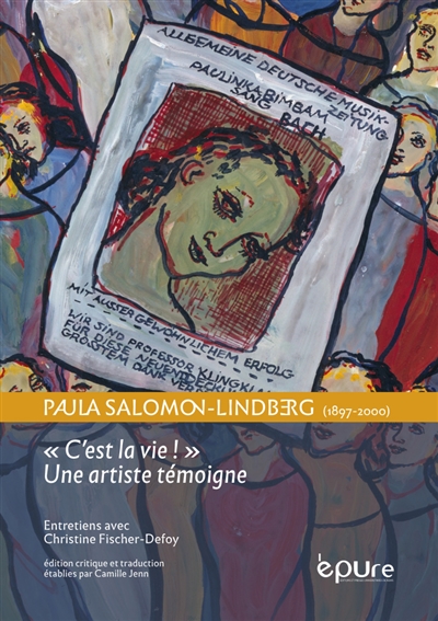 Paula Salomon Lindberg (1897-2000) : c'est la vie ! Une artiste témoigne : entretiens avec Christine Fischer-Defoy