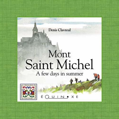 Mont Saint Michel : a few days in summer
