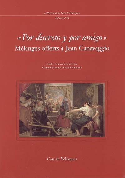 Por discreto y por amigo : mélanges offerts à Jean Canavaggio