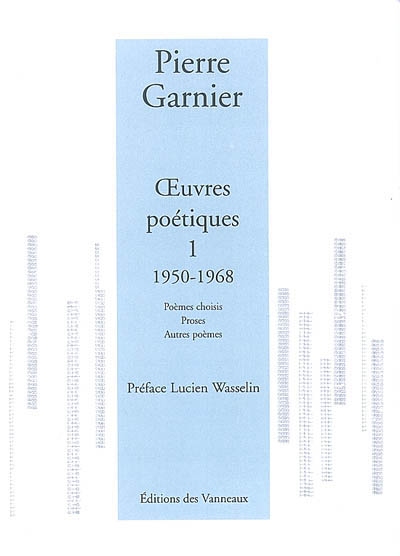 Oeuvres poétiques. Vol. 1. 1950-1968 : poèmes choisis, proses, autres poèmes