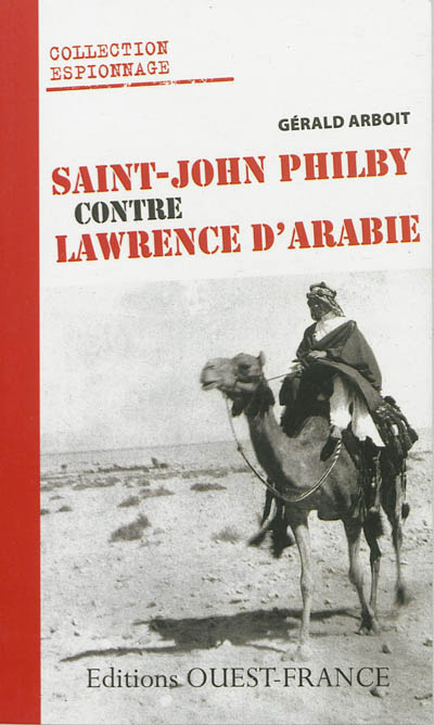 Saint-John Philby contre Lawrence d'Arabie