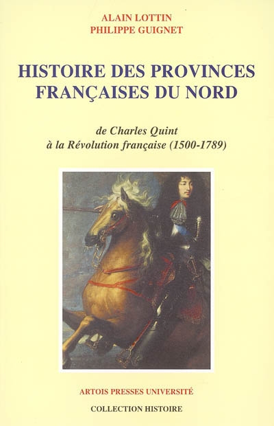 Histoire des provinces françaises du Nord. Vol. 3. De Charles Quint à la Révolution française, 1500-1789