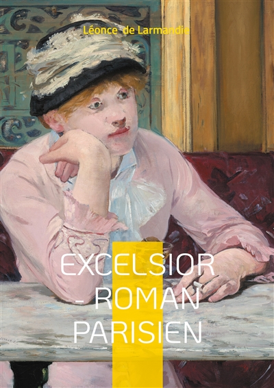 Excelsior ­- Roman parisien...