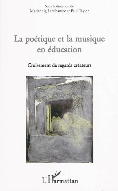 La poétique et la musique en éducation : croisement de regards créateurs