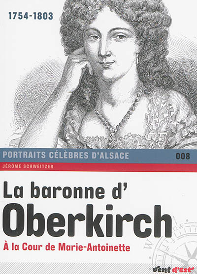 La baronne d'Oberkirch : à la cour de Marie-Antoinette : 1754-1803