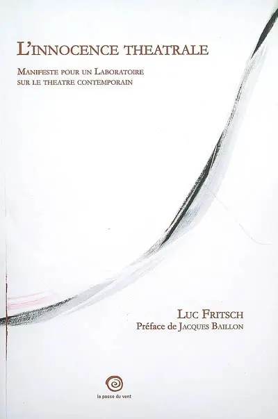 L'innocence théâtrale : manifeste pour un laboratoire sur le théâtre contemporain