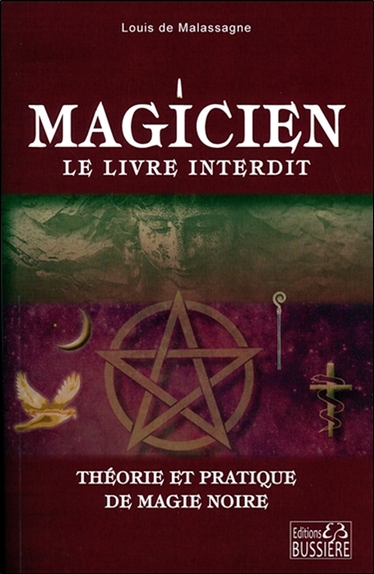 Magicien, le livre interdit : théorie et pratique de magie noire