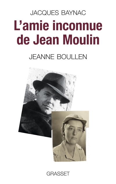 L'amie inconnue de Jean Moulin : Jeanne Boullen
