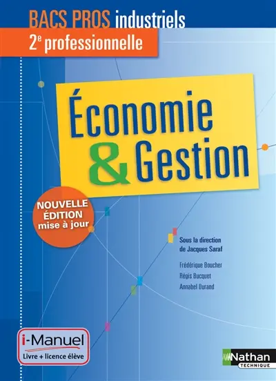 Economie & gestion bacs pros industriels, 2e professionnelle : i-manuel, livre + licence élève
