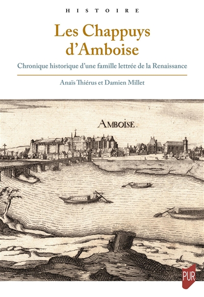 Les Chappuys d'Amboise : chronique historique d'une famille lettrée de la Renaissance