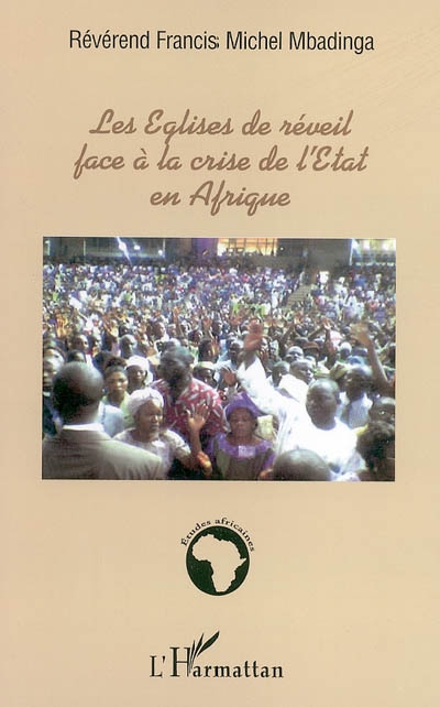 Les Eglises de réveil face à la crise de l'Etat en Afrique
