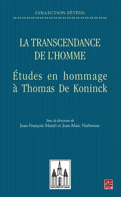 La transcendance de l’homme : études en hommage à Thomas De Koninck