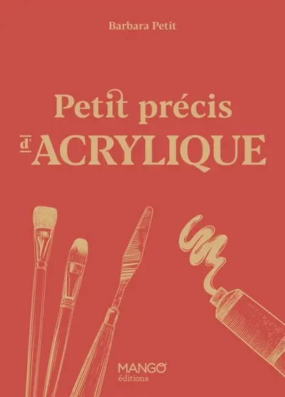 Petit précis d'acrylique