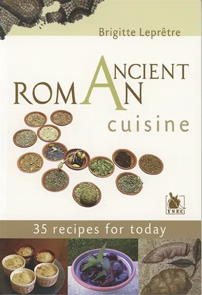 Ancient roman cuisine : 35 recipes for today