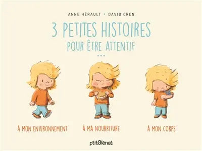 3 petites histoires pour être attentif... : à mon environnement, à ma nourriture, à mon corps